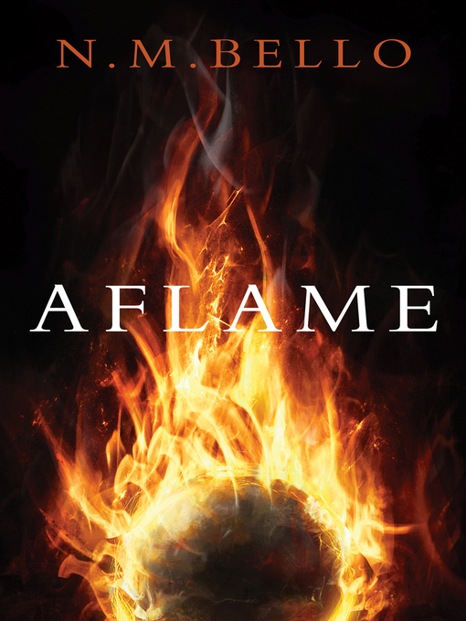 Title details for Aflame by N.M. Bello - Available